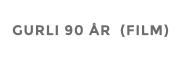GURLI 90 ÅR  (FILM)